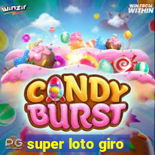 super loto giro